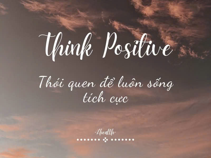 think positive, do positive